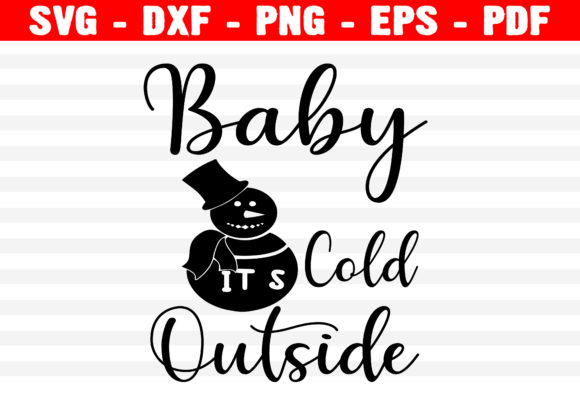 Baby Its Cold Outside Svg Christmas Png Graphics