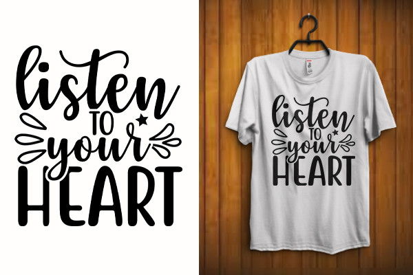 Listen to Your Heart Typography T Shirt