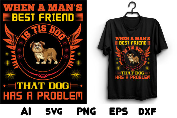 When a Man’s Best Friend is His Dog, Tha