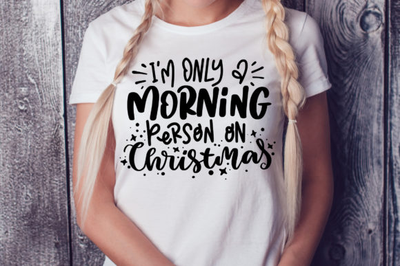 Im Only A Morning Person On Christmas Graphics