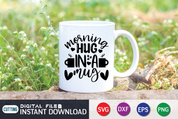 Morning Hug In A Mug Svg Quotes Graphics