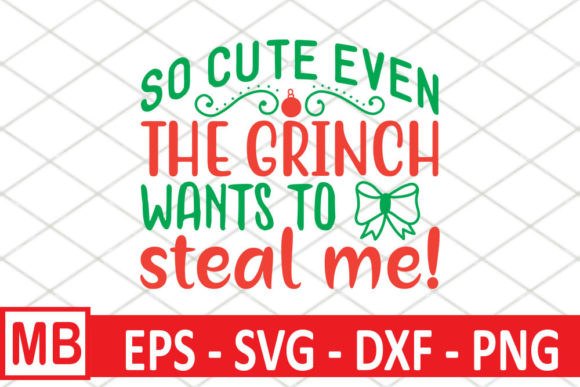 So Cute Even the Grinch Wants to Steal Me