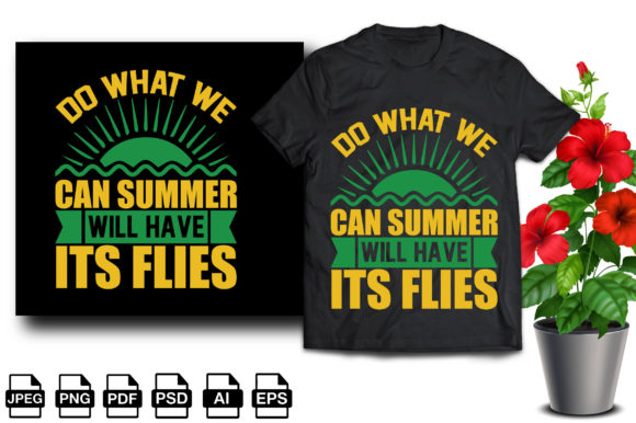 Do What We Can, Summer Will Have Its Flies Grafika Projekty Koszulek Przez designshark
