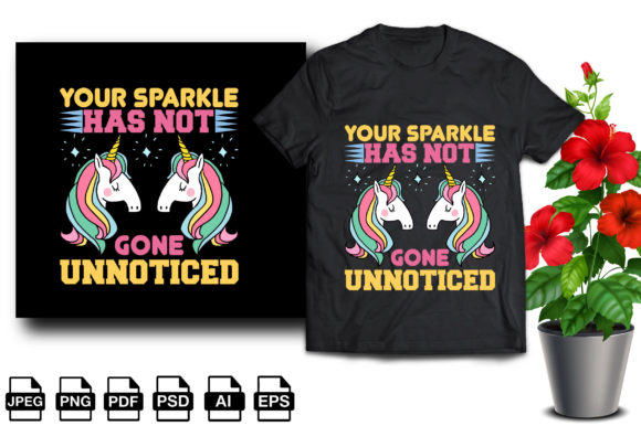 Your Sparkle Has Not Gone Unnoticed Graphic T-shirt Designs By designshark