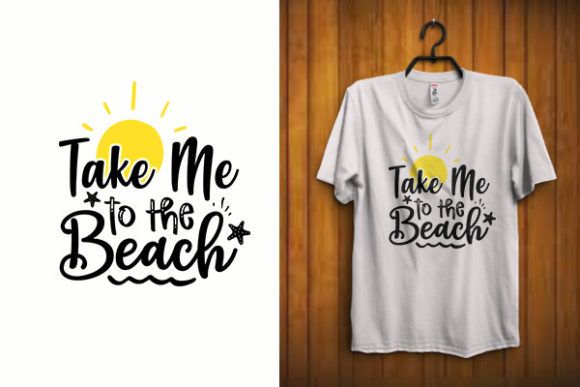 Take Me to the Beach T Shirt Design Svg