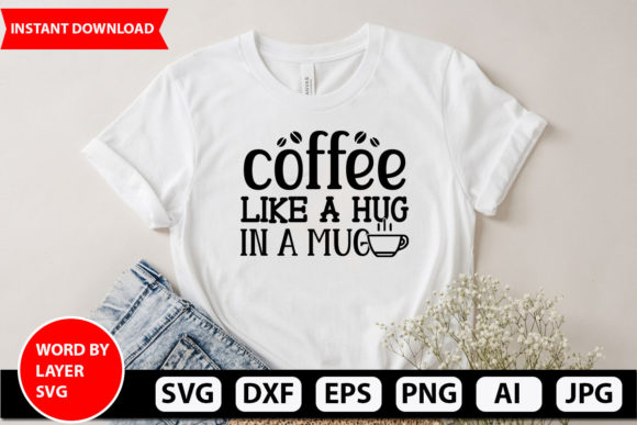 Coffee Like A Hug In A Mug Svg