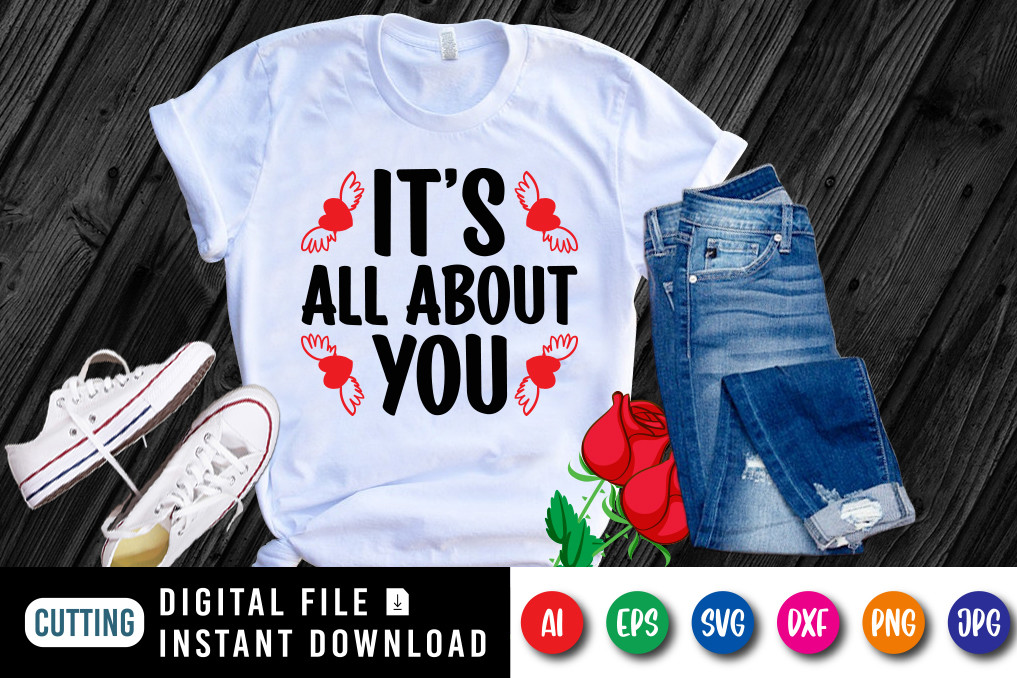 It's All About You Svg ,Valentine Svg Graphic by VibrantCreativeCraft ...