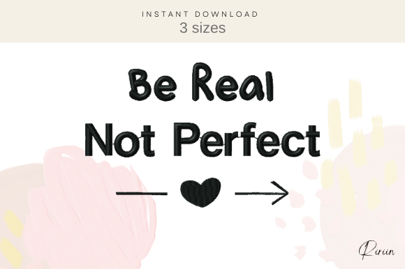 Be Real Not Perfect