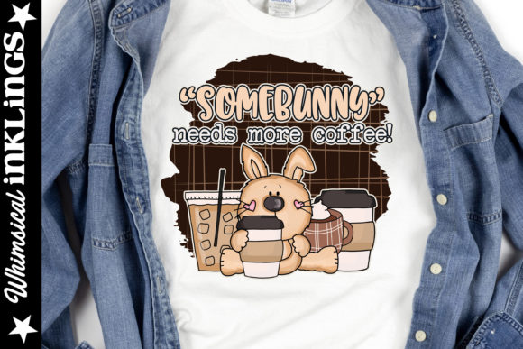 Somebunny Needs More Coffee Graphics