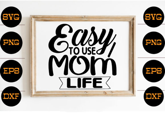 Easy to use Mom life