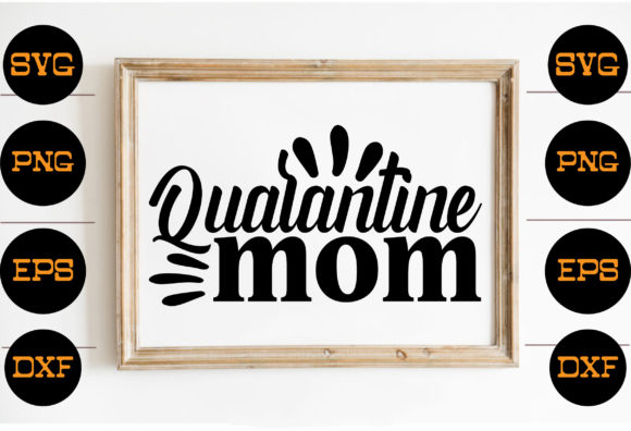 Quarantine mom