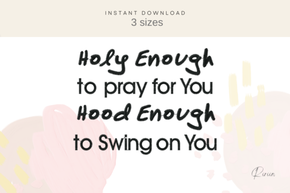 Holy Enough to Pray for You Hood Enough