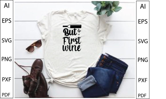 But First Wine Graphic Crafts By Top Prints Tee