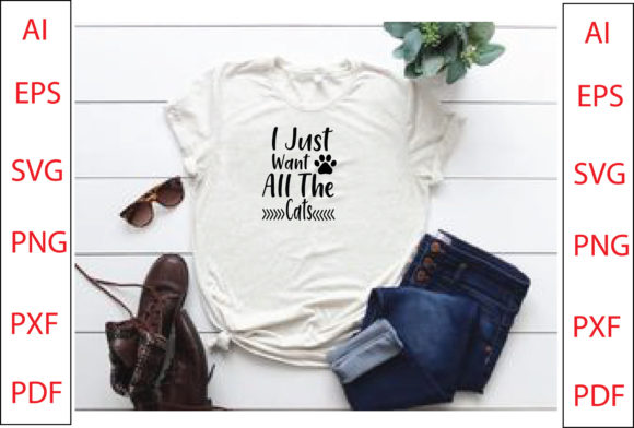 I Just Want All the Cats Graphic T-shirt Designs By Top Prints Tee