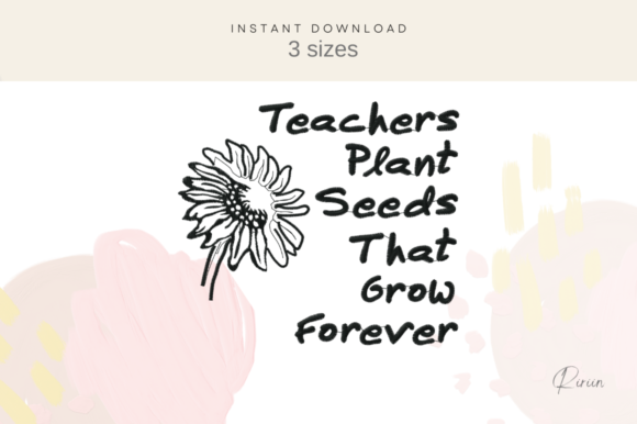 Teachers Plant Seeds That Grow Forever
