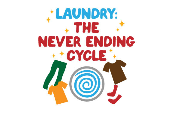 Laundry: the Never Ending Cycle Laundry Room Craft Cut File By Creative Fabrica Crafts