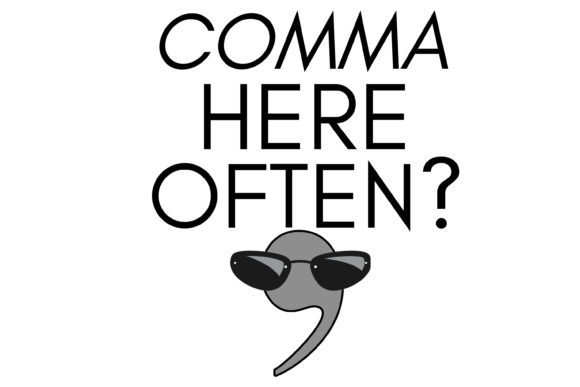 Comma Here Often?