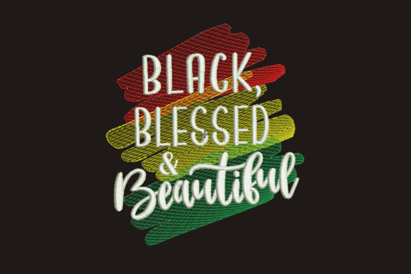 Black Blessed and Beautiful