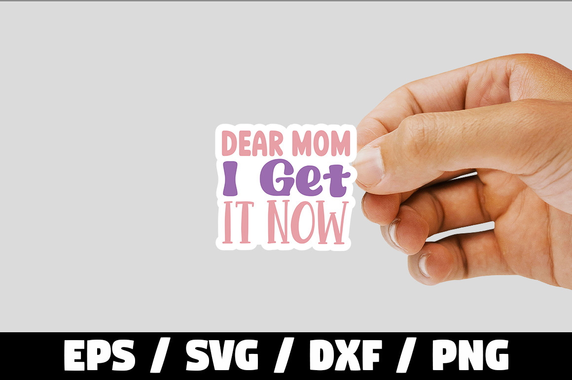 R0001-03-06 Dear Mom, I Get It Now Graphic by Rk Designer · Creative ...