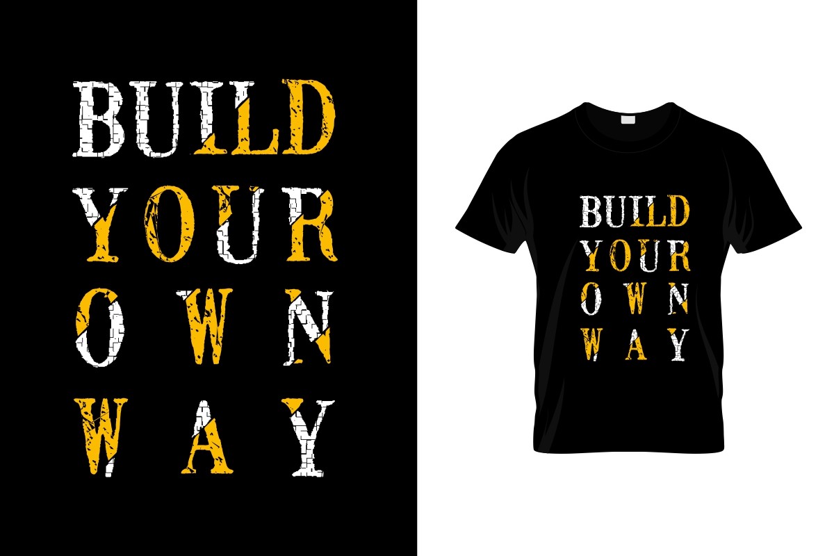 Build Your Own Way T Shirt Design Graphic by musa.studio · Creative Fabrica