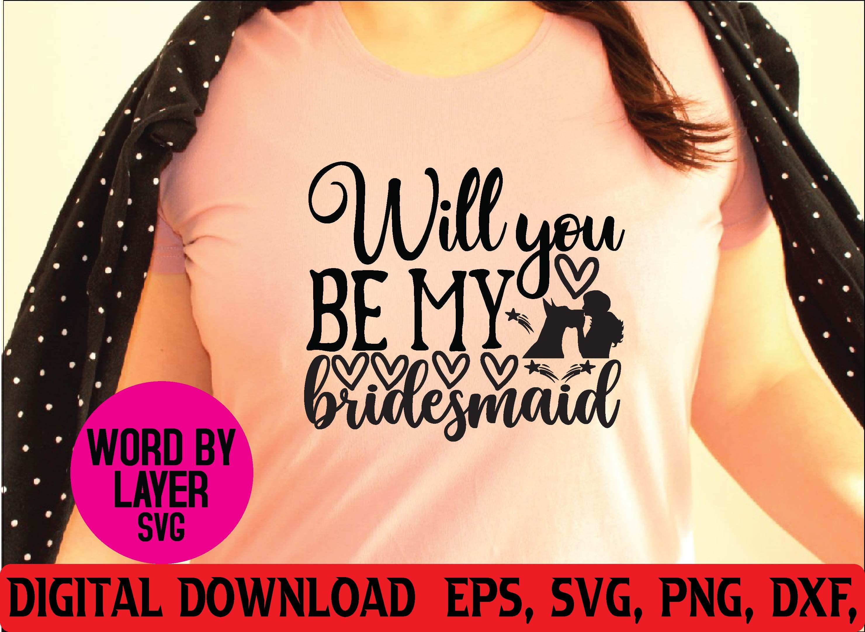 Will you be my bridesmaid svg