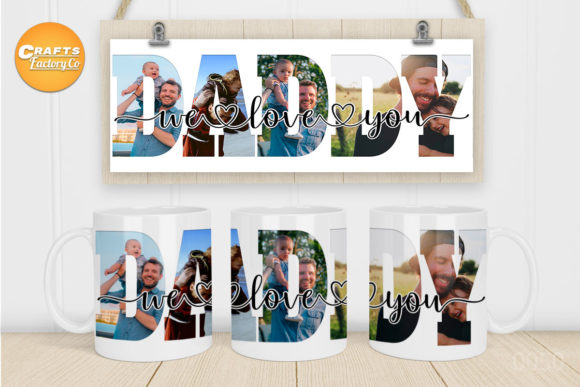 We Love You Daddy Mug Sublimation Graphics