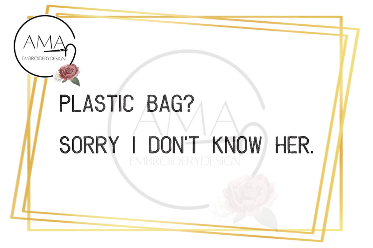 Plastic Bag I Don't Know Her Quote