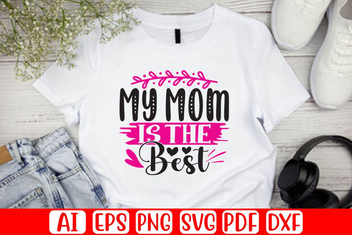 My Mom is the Best Graphic by Peace Signs · Creative Fabrica