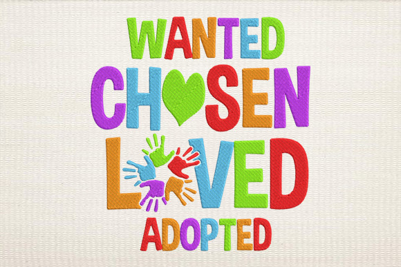 Wanted Chosen Loved Adopted