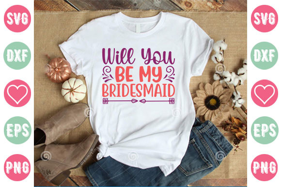 Will You Be My Bridesmaid