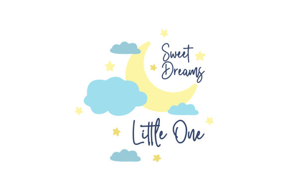 Sweet Dreams Little One Children Craft Cut File By Creative Fabrica Crafts