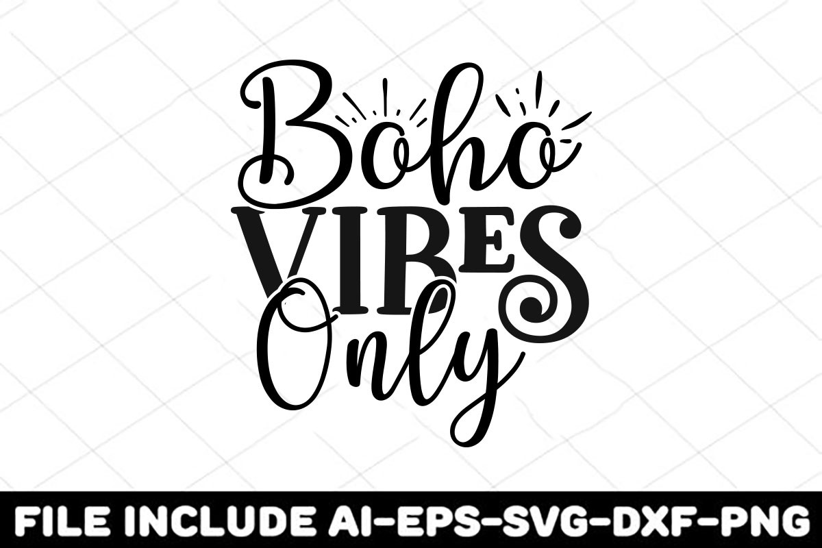 Only Graphic Boho Vibes Only Graphic by GFXexprt · Creative Fabrica