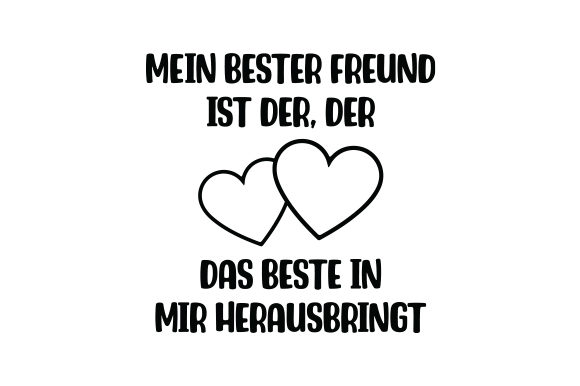 Mein Bester Freund Ist Der, Der Das Beste in Mir Herausbringt.  SVG-Schnittdatei Von Creative Fabrica Crafts  Creative Fabrica