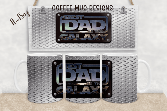Best Dad Coffee Mug In The Galaxy Graphics