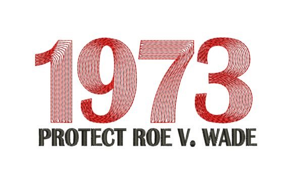 1973 Protect Roe V Wade