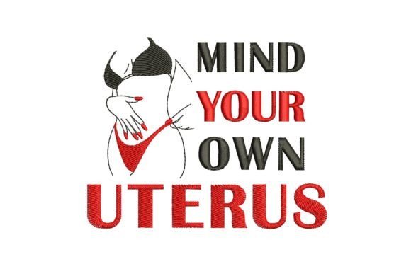 Mind Your Own Uterus