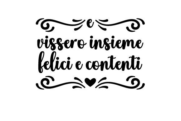 E Vissero Insieme Felici E Contenti - Italian Quote Wedding Craft Cut File By Creative Fabrica Crafts