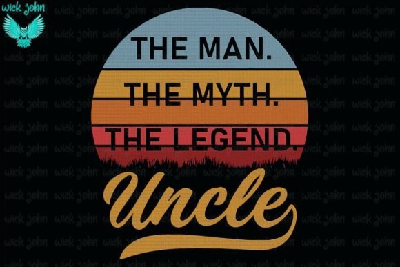 The Man the Myth the Legend Uncle