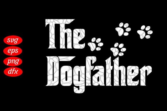 The Dogfather funny Father's Day SVG cut file for dog dad shirts