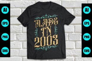 Made in 2003 T-Shirt Design Graphic by Bestteeshirtdesigns · Creative ...