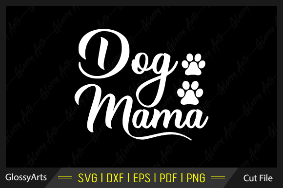 Dog Mama Svg Printable Cut File Graphic by Glossyarts · Creative Fabrica