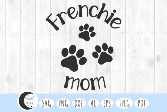 Frenchie mom SVG dog mom SVG layered file for Cricut Maker HTV tee cutting