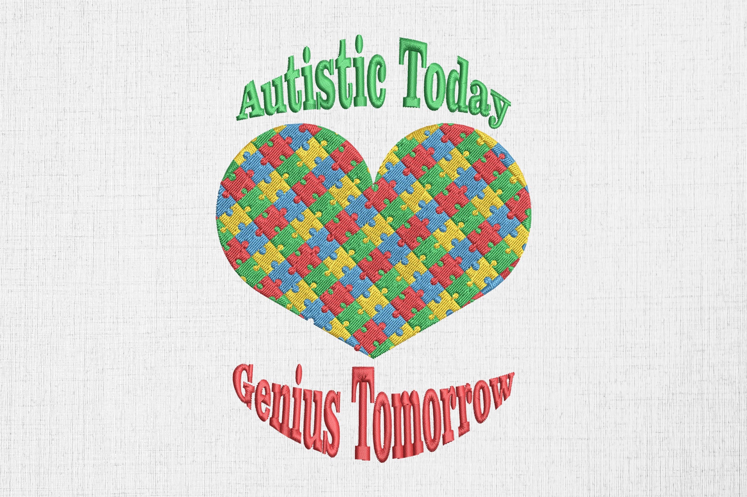 Autistic Today Genius Tomorrow