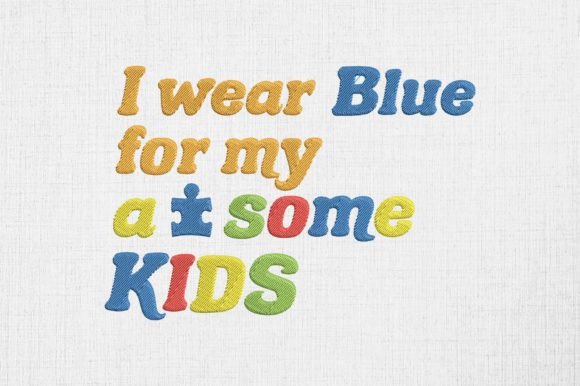 I Wear Blue for My Ausome Kids Autism