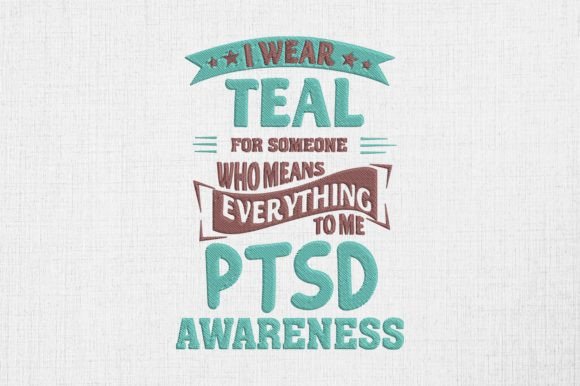 I Wear Teal for You PTSD Awareness