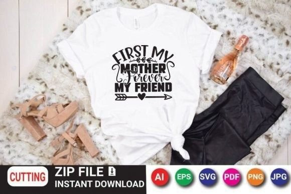First My Mother Forever My Friend Grafica Design di T-shirt Di RegulerDesign