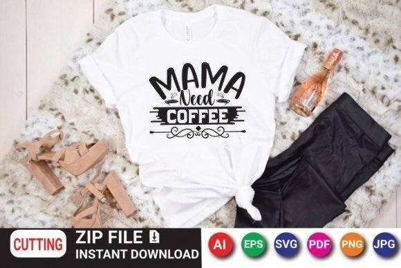 Mama Need Coffee Grafik T-shirt Designs Von RegulerDesign