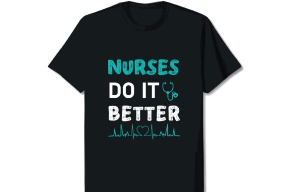 Nurses Do It Better Nurse T-shirt Design