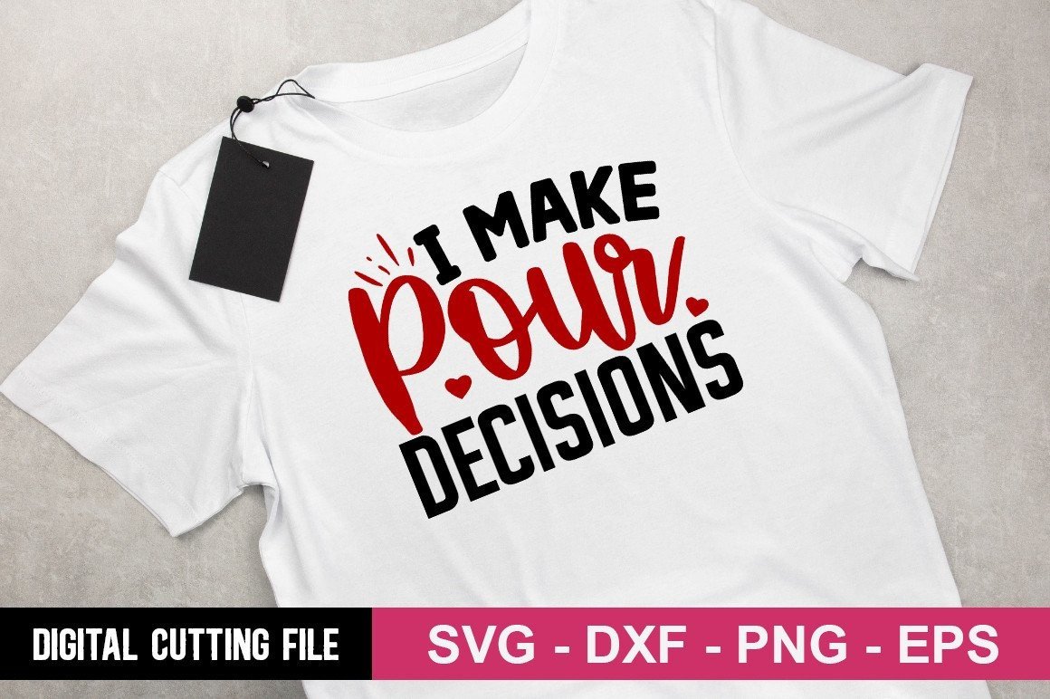 I Make Pour Decisions SVG Graphic by Buysvgbundles · Creative Fabrica