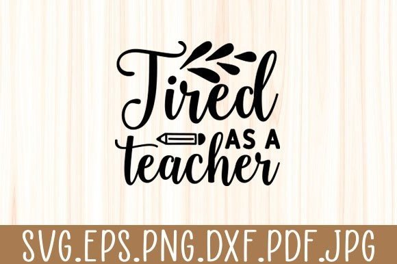 Tired As a Teacher Svg Silhouette Cricut Graphic by monster · Creative ...